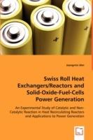 Swiss Roll Heat Exchangers/Reactors and Solid-Oxide-Fuel-Cells Power Generation - Jeongmin Ahn - cover