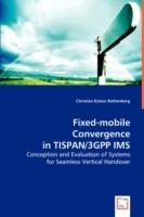 Fixed-mobile Convergence in TISPAN/3GPP IMS - Christian Esteve Rothenberg - cover