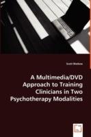 A Multimedia/DVD Approach to Training Clinicians in Two Psychotherapy Modalities - Scott Bledsoe - cover