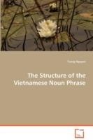 The Structure of the Vietnamese Noun Phrase - Tuong Nguyen - cover