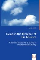 Living in the Presence of His Absence - Patricia Deitch - cover