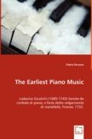 The Earliest Piano Music: Lodovico Giustini's (1685-1743) Sonate da cimbalo di piano, e forte detto volgarmente di martelletti, Firenze, 1732.