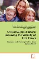 Critical Success Factors: Improving the Viability of Free Clinics - Thomas Maryon,James Johnson,Jann Caison-Sorey - cover
