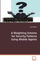 A Weighting Scheme for Security Patterns Using Mobile Agents - Jessie Walker - cover