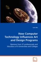 How Computer Technology Influences Art and Design Programs - Carin Wu - cover