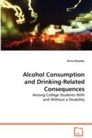 Alcohol Consumption and Drinking-Related Consequences - Anna Harpster - cover