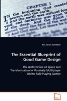 The Essential Blueprint of Good Game Design
