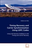 Timing Recovery and Carrier Synchronization Using LDPC Codes - Esteban Luis Valles - cover