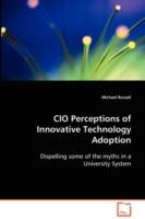 CIO Perceptions of Innovative Technology Adoption - Michael Russell - cover
