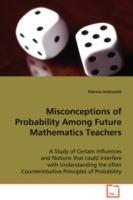 Misconceptions of Probability Among Future Mathematics Teachers - Patricia Jendraszek - cover