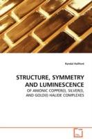 Structure, Symmetry and Luminescence - Randal Hallford - cover