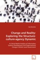 Change and Reality: Exploring the Structure-culture-agency Dynamic - Ivan Horrocks - cover