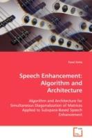 Speech Enhancement: Algorithm and Architecture - Pavel Sinha - cover