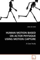 Human Motion Based on Actor Physique Using Motion Capture - Jong Sze Joon - cover