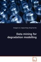 Data mining for degradation modelling - Hungyen Lin,Lingxue Kong,Hung-Yao Hsu - cover
