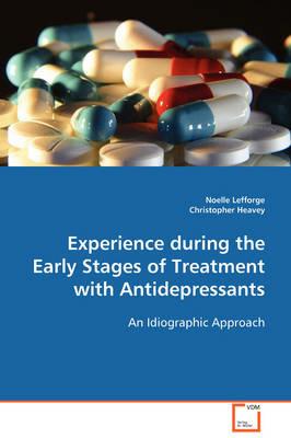 Experience during the Early Stages of Treatment with Antidepressants - Noelle Lefforge,Christopher Heavey - cover