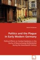 Politics and the Plague in Early Modern Germany - Daniel Christensen - cover