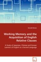 Working Memory and the Acquisition of English Relative Clauses - Kenneth Romeo - cover