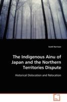 The Indigenous Ainu of Japan and the Northern Territories Dispute - Scott Harrison - cover