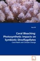 Coral Bleaching: Photosynthetic Impacts on Symbiotic Dinoflagellates - Coral Reefs and Climate Change