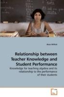 Relationship between Teacher Knowledge and Student Performance - Alvin Wilfrid - cover