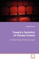 Toward a Semiotics of Chinese Cinema - Kuang-Jung Chen - cover