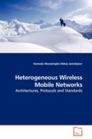 Heterogeneous Wireless Mobile Networks: Architectures, Protocols and Standards - Kumudu Munasinghe,Abbas Jamalipour - cover