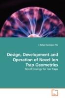 Design, Development and Operation of Novel Ion Trap Geometries - J Rafael Castrejon-Pita - cover