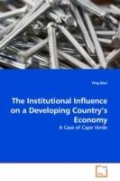 The Institutional Influence on a Developing Country's Economy
