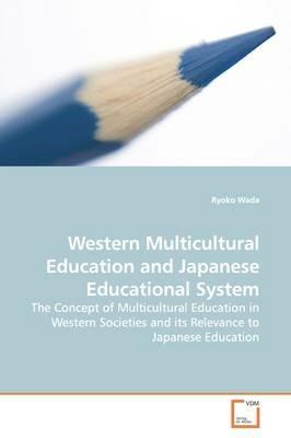 Western Multicultural Education and Japanese Educational System - Ryoko Wada - cover