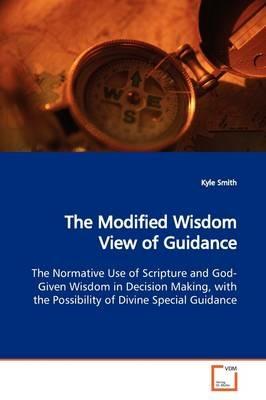 The Modified Wisdom View of Guidance - Kyle Smith - cover