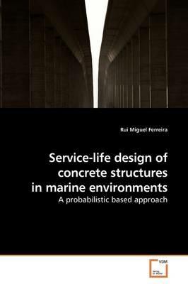 Service-life design of concrete structures in marine environments - Rui Miguel Ferreira - cover