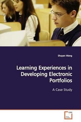 Learning Experiences in Developing Electronic Portfolios - Shuyan Wang - cover