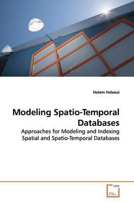 Modeling Spatio-Temporal Databases - Hatem Halaoui - cover