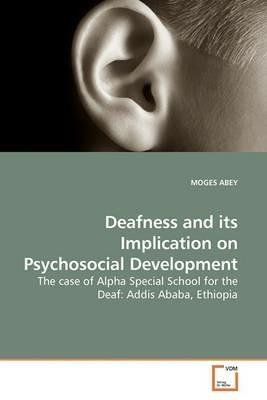 Deafness and its Implication on Psychosocial Development - Moges Abey - cover