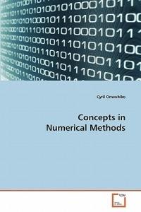 Concepts in Numerical Methods - Cyril Onwubiko - cover