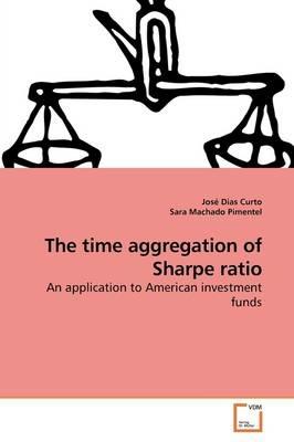 The time aggregation of Sharpe ratio - Jose Dias Curto - cover