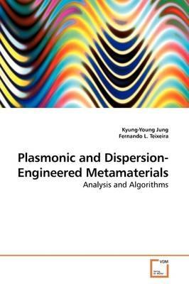 Plasmonic and Dispersion-Engineered Metamaterials - Kyung-Young Jung - cover
