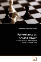 Performance as Art and Power - Mohammed Inuwa Umar-Buratai - cover
