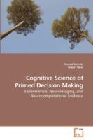Cognitive Science of Primed Decision Making - Ahmad Sohrabi,Robert West - cover