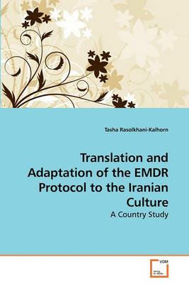 Translation and Adaptation of the EMDR Protocol to the Iranian Culture - Tasha Rasolkhani-Kalhorn - cover