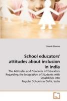 School educators' attitudes about inclusion in India
