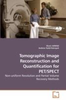 Tomographic Image Reconstruction and Quantification for PET/SPECT