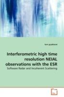 Interferometric high time resolution NEIAL observations with the ESR