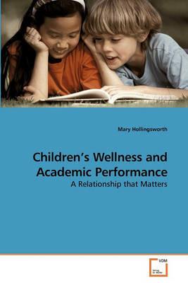 Children's Wellness and Academic Performance - Mary Hollingsworth - cover