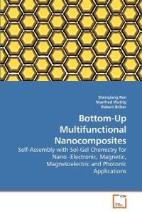 Bottom-Up Multifunctional Nanocomposites - Shenqiang Ren,Manfred Wuttig,Robert Briber - cover