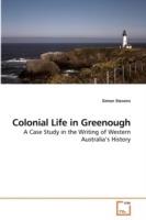 Colonial Life in Greenough - Simon Stevens - cover