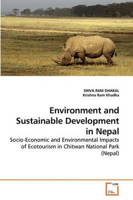 Environment and Sustainable Development in Nepal - Shiva Ram Dhakal,Krishna Ram - cover