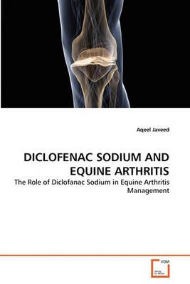 Diclofenac Sodium and Equine Arthritis - Aqeel Javeed - cover