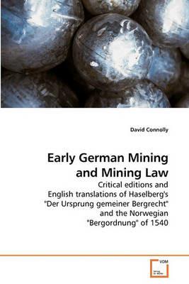 Early German Mining and Mining Law - David Connolly - cover